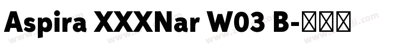 Aspira XXXNar W03 B字体转换